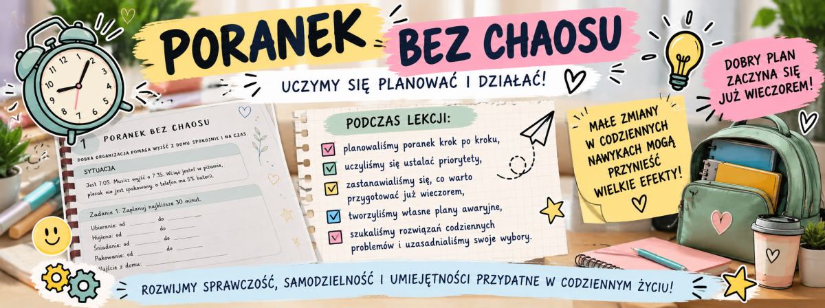 PORANEK BEZ CHAOSU – UCZYMY SIĘ PLANOWAĆ I DZIAŁAĆ!