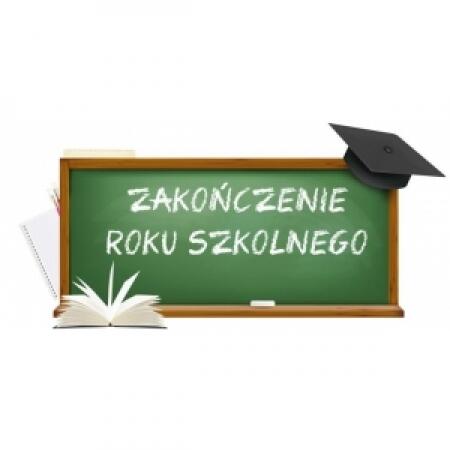 HARMONOGRAM ZAKOŃCZENIA ROKU SZKOLNEGO